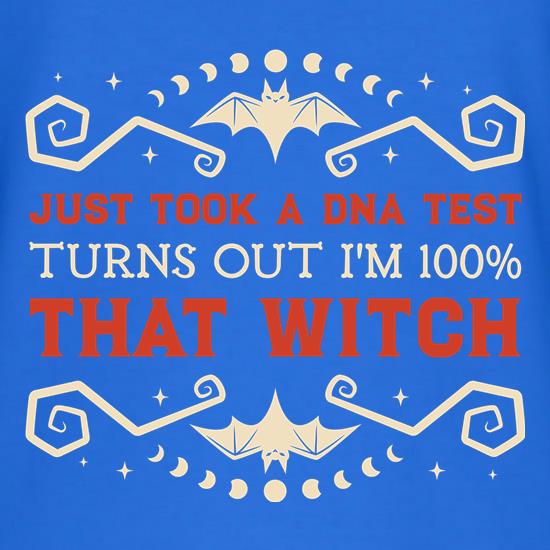 DNA Test Results 1OO Percent that Witch t shirt